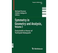 Symmetry in Geometry and Analysis, Volume 2: Festschrift in Honor of Toshiyuki Kobayashi: 358 (Progress in Mathematics, 358)