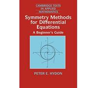 Symmetry Methods for Differential Equations Paperback: A Beginner's Guide: 22 (Cambridge Texts in Applied Mathematics, Series Number 22)