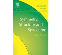 Symmetry, Structure, and Spacetime: Volume 3 (Philosophy and Foundations of Physics, Volume 3)