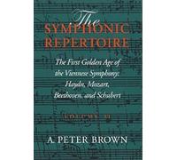 Symphonic Repertoire: The First Golden Age of the Viennese Symphony: Haydn, Mozart, Beethoven, and Schubert: 02