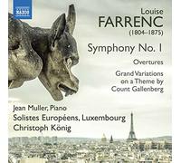 J. Muller. Solistes Européens, Luxembourg. Ch. König - Farrenc, L.: Symphony No. 1/ Overtures Nos. 1-2/ Grand Variations On a Theme By Count Gallenberg (J. Muller, Solistes Européens, Luxembourg, König)