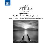 Ahıskal, Angela; Şenler, Onur – ATILLA, C.: Sinfonía n.º 2 «Gallipoli - The 57th Regiment» – NAXOS
