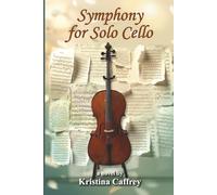 Symphony for Solo Cello