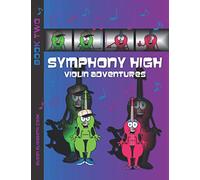 Symphony High Violin Adventures Book Two: Beginner Violin Book for Kids, Tweens & Teens