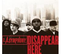 SYMPHONY, L.A. - DISAPPEAR HERE