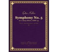 Symphony No. 5: in C-sharp Minor, GMW 44