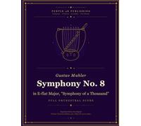 Symphony No. 8: in E-flat Major, "Symphony of a Thousand"