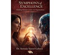 Symphony of Excellence: Building Human-Centric AI Organizations