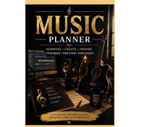 Symphony of the Soul: The Visionary Composer’s Planner: Turn emotions into melodies - every page is a stage for your eternal inspiration.