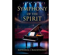 Symphony of the Spirit: Life Lessons from Broadway, the West End and Disney’s Greatest Stories