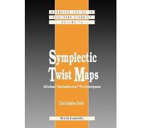 Symplectic Twist Maps: Global Variational Techniques: 18 (Advanced Series in Nonlinear Dynamics)