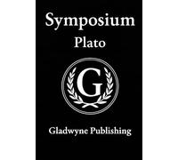 Symposium (Annotated/Illustrated): Plato's Dialogue on Love, Beauty, and the Soul. (Additional Helpful Tables on Greek Religion and City States)