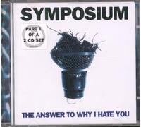Symposium - Answer to Why I Hate You [CD 1]
