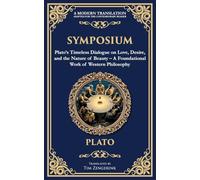 Symposium: Plato's Timeless Dialogue on Love, Desire, and the Nature of Beauty - A Foundational Work of Western Philosophy: 349 (Library of Alexandria)