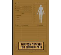 Symptom Tracker For Chronic Pain: Daily logbook to record pain levels medications sleep mood and triggers for managing chronic conditions
