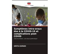 Symptômes intra-oraux dus à la COVID-19 et complications post-COVID: Chez les enfants : une revue systématique