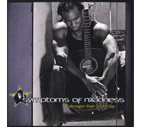 Symptoms of Madness - Stronger Than Yesterday