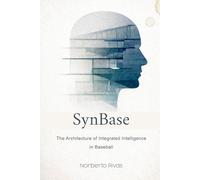 SynBase: The Architecture of Integrated Intelligence in Baseball