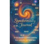 Synchronicity Journal: A Guided Companion to Angel Numbers