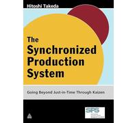 Synchronized Production System: Going Beyond Just-In-Time Through Kaizen