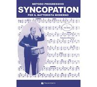 Syncopation. Metodo progressivo per il batterista moderno