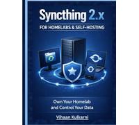 Syncthing 2.x for Homelabs & Self-Hosting: Build a Private Cloudless Sync Stack with Secure Folder Sharing, ZFS Snapshots, Restic Backups, and Homelab Automation