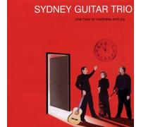 Syndey Guitar Trio - One Hour to Madness and Joy