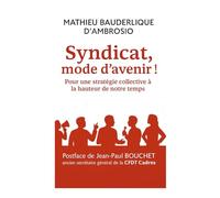 Syndicat, mode d’avenir !: Pour une stratégie collective à la hauteur de notre temps