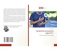 Syndrome coronarien aigue ST+: Prise en charge et thrombolyse