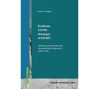 Syndrome COVID chronique et EM/SFC: Maladies post-infectieuses entre physiopathologie, diagnostic et réalité sociale