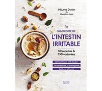 Syndrôme de l'intestin irritable: 50 recettes & 150 variantes