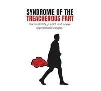 Syndrome of the treacherous fart: how to identify, predict, and survive unpredictable escapes.: Gag gift, 100 pages lined notebook. Funny prank notebook. Journal with funny cover. (Gag gifts)