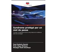 Syndrome protégé par un mot de passe: Trouver un équilibre entre la vie privée et la méfiance dans les mariages