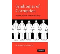 Syndromes of Corruption Paperback: Wealth, Power, and Democracy