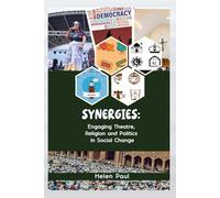 SYNERGIES: ENGAGING THEATRE, RELIGION AND POLITICS IN SOCIAL CHANGE