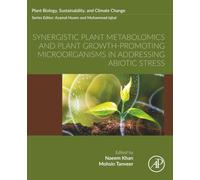 Synergistic Plant Metabolomics and Plant Growth-Promoting Microorganisms in Addressing Abiotic Stress (Plant Biology, Sustainability, and Climate Change)