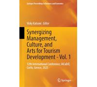 Synergizing Management, Culture, and Arts for Tourism Development - Vol. 1: 12th International Conference, IACuDiT, Corfu, Greece, 2025 (Springer Proceedings in Business and Economics)