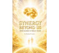 Synergy Beyond Us: The ultimate path. When Silence is Finally Heard