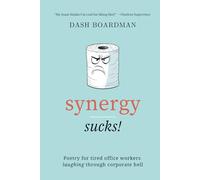Synergy Sucks!: Poetry for tired office workers laughing through corporate hell, witty jokes and humorous takes, funny gift for coworkers