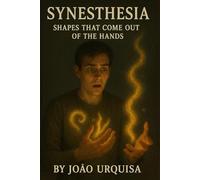 Synesthesia Shapes that come out of the hands