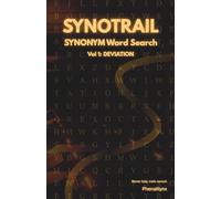 Synonym Word Search Puzzle Book for Adults - SYNOTRAIL Vol. 1: DEVIATION: A Challenging Synonym-Based Word Search with Logic Clues, Missing Letters, and 50 Thematic Puzzles