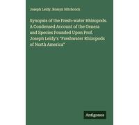 Synopsis of the Fresh-water Rhizopods. A Condensed Account of the Genera and Species Founded Upon Prof. Joseph Leidy's "Freshwater Rhizopods of North America"