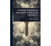 Synopsis TheologiÃ] DogmaticÃ] Specialis, Volume 2...