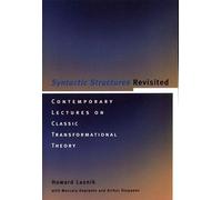 Syntactic Structures Revisited: Contemporary Lectures on Classic Transformational Theory: 33 (Current Studies in Linguistics)