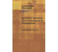 Syntactic Variation from Individuals to Populations: Language as a Complex System (Elements in Construction Grammar)