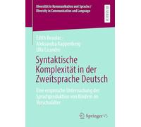 Syntaktische Komplexität in der Zweitsprache Deutsch: Eine empirische Untersuchung der Sprachproduktion von Kindern im Vorschulalter (Diversität in ... / Diversity in Communication and Language)