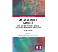 Syntax of Dutch Volume II: Verbs and Verb Phrases 2: Clausal complements and adverbial modification (Comprehensive Grammar Resources)