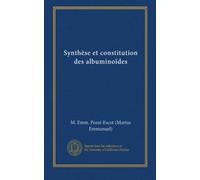 Synthèse et constitution des albuminoïdes