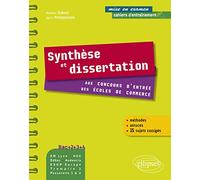 Synthèse et dissertation aux concours d'entrée des écoles de commerce. Bac+2-3-4. EM Lyon, Audencia, Edhec, HEC- ESCP - EAP, Tremplin 1, Passerelle 1 ... astuces, 15 sujets corrigés (Mise en examen)