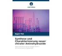 Synthese und Charakterisierung neuer chiraler Aminohydrazide: Natürliche Aminosäuren werden leicht in Aminohydrazide umgewandelt